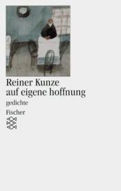 book cover of Auf eigene Hoffnung by Reiner Kunze