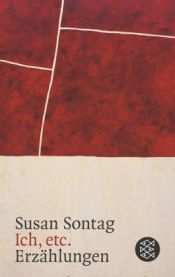 book cover of Ich, etc. : Erzählungen by Susan Sontag