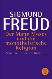 book cover of Der Mann Moses und die monotheistische Religion by Sigmund Freud