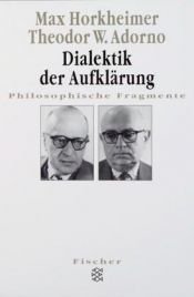 book cover of Dialektik der Aufklärung. Philosophische Fragmente. by Max Horkheimer|Theodor W. Adorno