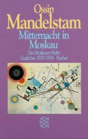 book cover of Mitternacht in Moskau. Die Moskauer Hefte. Gedichte 1930-1934. by Ossip Emiljewitsch Mandelstam