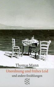 book cover of Unordnung und frühes Leid. Erzählungen 1919 - 1930 by Томас Манн