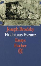 book cover of Flucht aus Byzanz. Essays. by Iosif Brodski