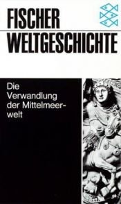 book cover of Die Verwandlung der Mittelmeerwelt (Fischer Weltgeschichte, Band 9) by Franz Georg Maier