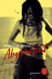 book cover of Abgerutscht. Nina reißt aus by Marliese Arold