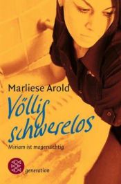 book cover of Völlig schwerelos by Marliese Arold