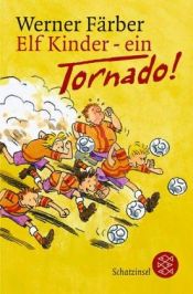 book cover of Elf Kinder - ein Tornado. ( Ab 8 J.). by Werner Färber