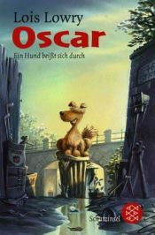 book cover of Oscar. Ein Hund beißt sich durch. by Lois Lowry