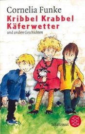 book cover of Kribbel Krabbel Käferwetter und andere Geschichten by Корнелия Функе