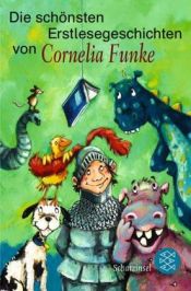 book cover of Die schönsten Erstlesegeschichten von Cornelia Funke by קורנליה פונקה