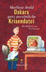 book cover of Oskars ganz persönliche Krisendatei by Marliese Arold