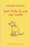 Der beste Hund der Welt. mit Bildern von Rotraut Susanne Berner. 3. Auflage.
