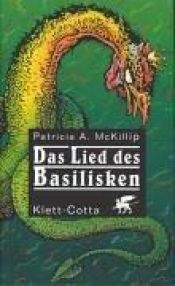 book cover of Das Lied des Basilisken by Patricia A. McKillip