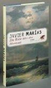 book cover of Die Reise über den Horizont by Javier Marías
