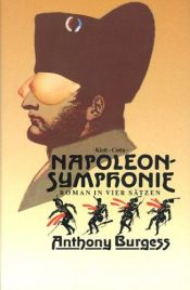 book cover of Napoleonsymphonie. Roman in vier Sätzen by Anthony Burgess