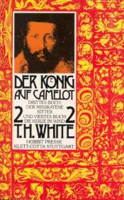 book cover of Der König auf Camelot. Bd. 2 Drittes Buch: Der missratene Ritter und Viertes Buch: Die Kerze im Wind by Terence Hanbury White