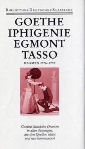 book cover of Goethe Bd. 5: Iphigenie, Egmont, Tasso. Dramen 1776-1790 by 요한 볼프강 폰 괴테