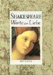 book cover of Shakespeare - Worte der Liebe by Ουίλλιαμ Σαίξπηρ