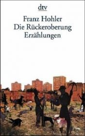 book cover of Die Ruckeroberung by Franz Hohler
