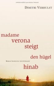 book cover of Madame Verona steigt den HÃÂ¼gel hinab by Dimitri Verhulst