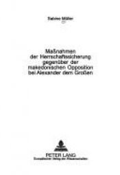 book cover of Massnahmen der Herrschaftssicherung gegenüber der makedonischen Opposition bei Alexander dem Grossen by Sabine Müller