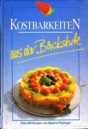 book cover of Kostbarkeiten aus der Backstube by unbekannt