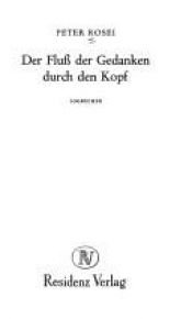 book cover of Der Fluss der Gedanken durch den Kopf (Logbücher) by Peter Rosei