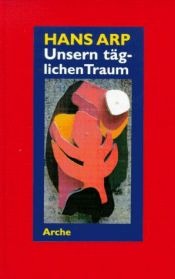 book cover of Unsern täglichen Traum by Jean Arp