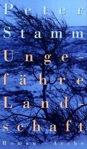 book cover of Ungefähre Landschaft by Peter Stamm