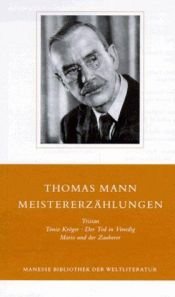 book cover of Meistererzählungen. Tristan - Tonio Kröger - Der Tod in Venedig - Mario und der Zauberer. Sehr gutes sauberes Exemplar.OLnbd mit OSU. - 392 S. (pages) by Thomas Mann