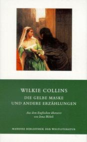 book cover of Die gelbe Maske und andere Erzählungen by Wilkie Collins