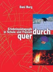 book cover of querdurch: Erlebnispädagogik in Schule und Freizeit by Dani Burg