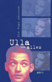 book cover of Ulla und alles by Kim Fupz Aakeson