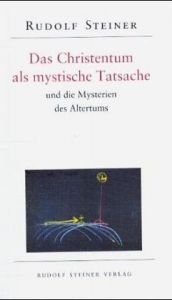 book cover of Das Christentum als mystische Tatsache und die Mysterien des Altertums by Rudolf Steiner