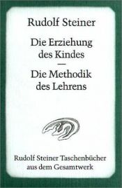 book cover of Die Erziehung des Kindes vom Gesichtspunkte der Geisteswissenschaft by Rudolf Steiner