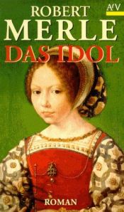 book cover of Das Idol by Robert Merle