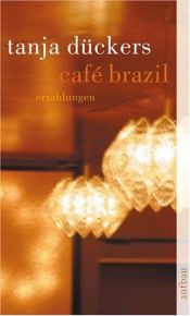 book cover of Cafe Brazil by Tanja Dückers