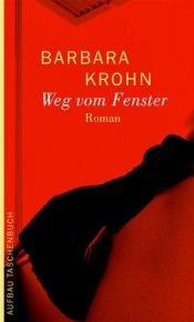 book cover of Weg vom Fenster by Barbara Krohn