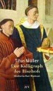 book cover of Der Kalligraph des Bischofs by Titus Müller