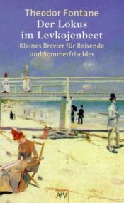 book cover of Der Lokus im Levkojenbeet. Kleines Brevier für Reisende und Sommerfrischler. by テオドール・フォンターネ