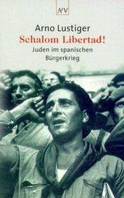 book cover of Schalom libertad!: Juden im spanischen Burgerkrieg by Arno Lustiger