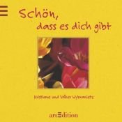 book cover of Schön, dass es dich gibt : Texte und Fotografien by Kristiane Wybranietz