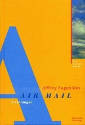 book cover of Air Mail (in The Best American Short Stories 1997 - KENISON) by Jeffrey Eugenides