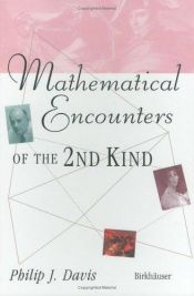 book cover of Mathematical Encounters of the Second Kind by Philip Davis