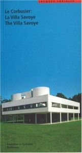 book cover of Le Corbusier: La Villa Savoye by Jacques Sbriglio