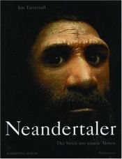 book cover of Neandertaler. Der Streit um unsere Ahnen. Ein Peter N. Nevraumont Buch by Ian Tattersall