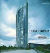 book cover of Post Tower: Helmut Jahn, Werner Sobek, Matthias Schuler by Blaser Werner