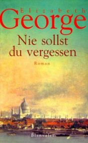 book cover of Nie sollst du vergessen by Elizabeth George