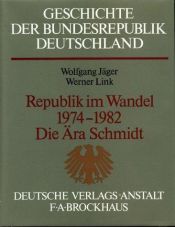 book cover of Geschichte der Bundesrepublik Deutschland: Bd.5. Teilband 2. Republik im Wandel. 1974-1982. Die Ära Schmidt. by Wolfgang Jäger
