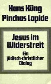 book cover of Jesus im Widerstreit.. Ein jüdisch-christlicher Dialog. by Χανς Κινγκ